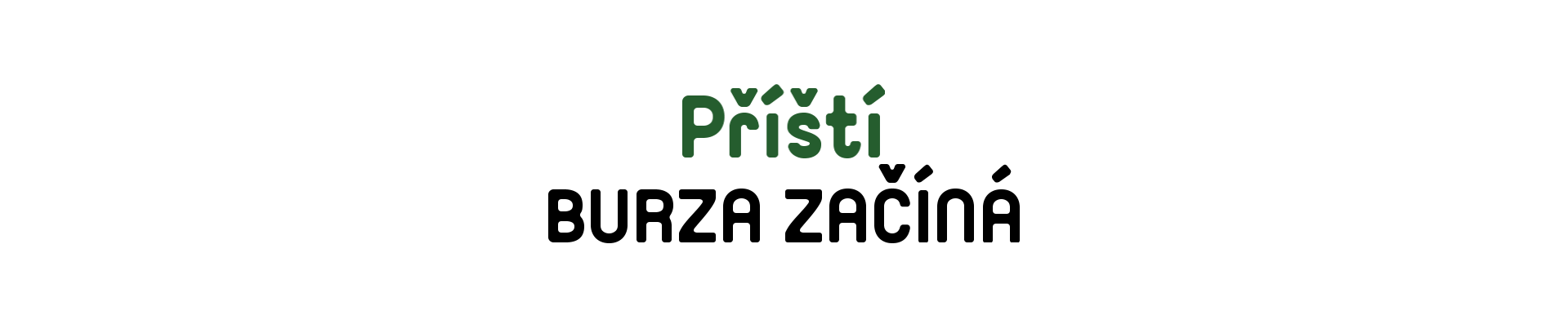 Příští burza začíná2